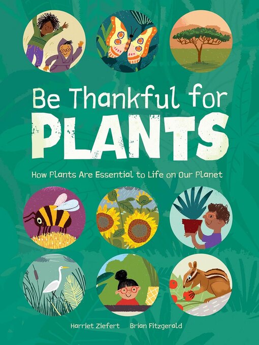 Title details for Be Thankful for Plants by Harriet Ziefert - Available